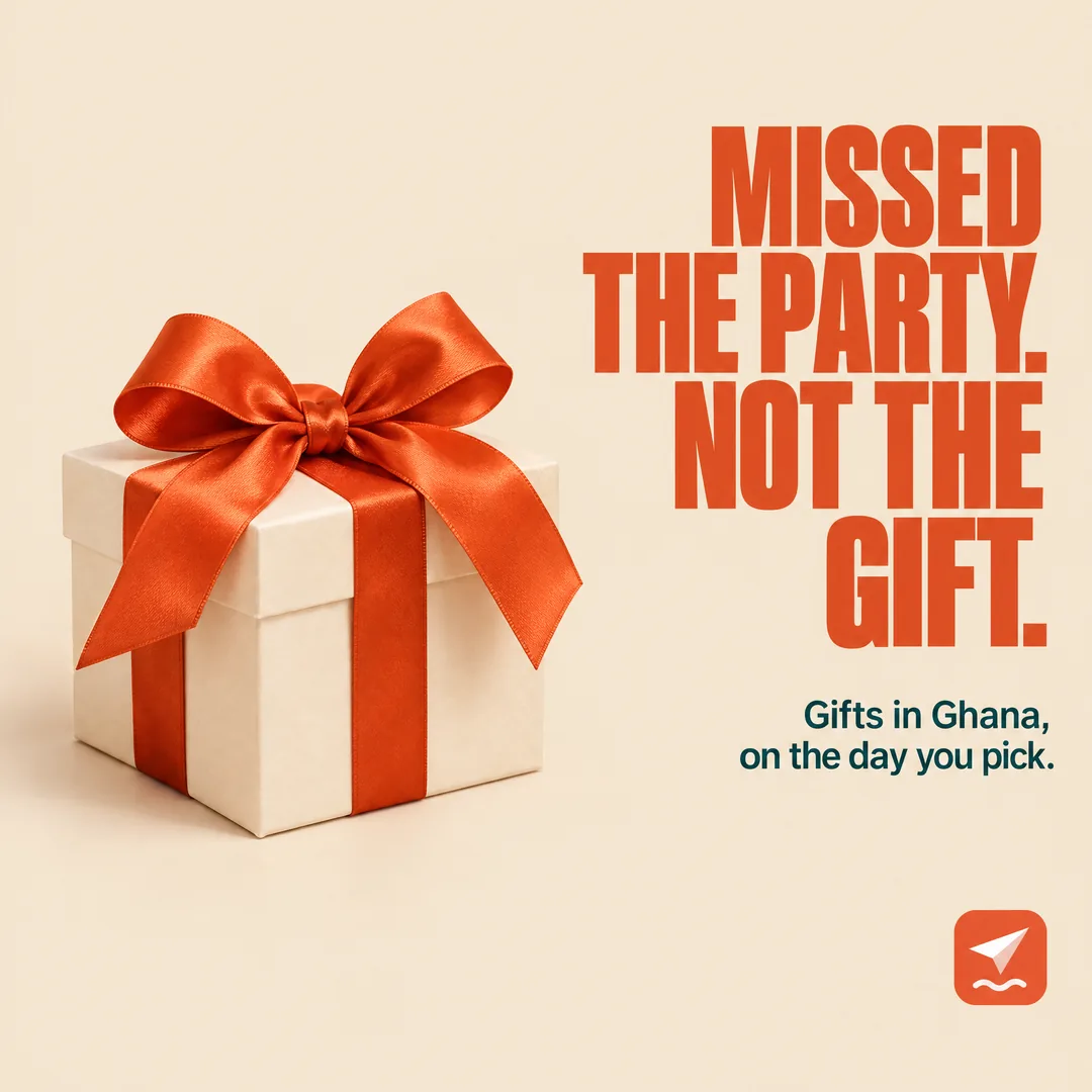 FerrySend post: Missed the party. Not the gift. Gifts in Ghana, on the day you pick.